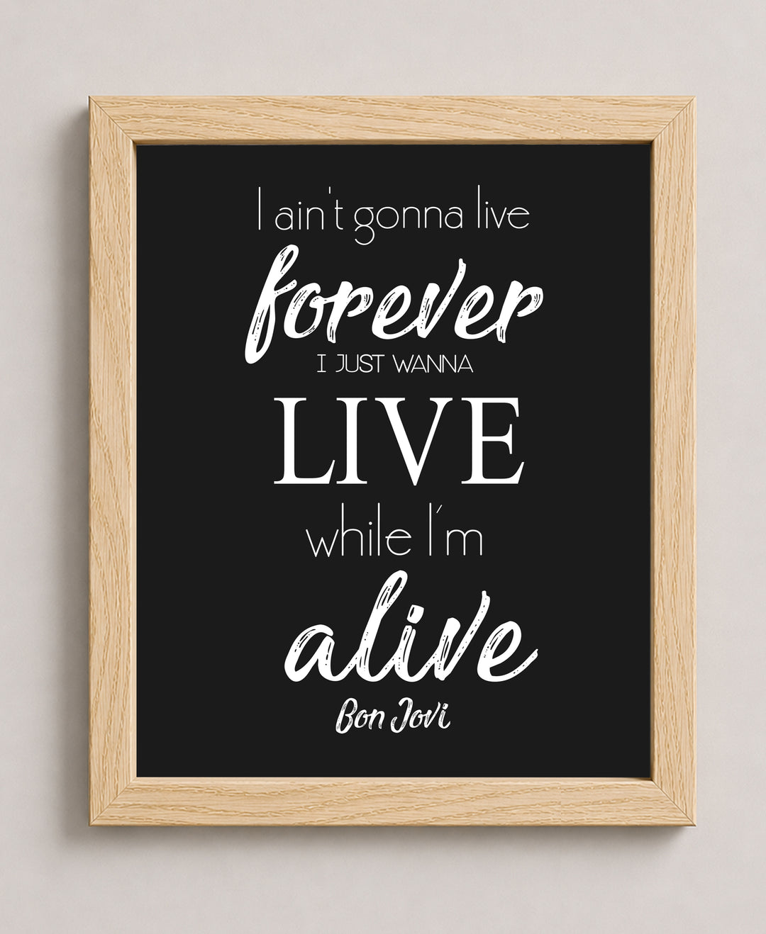 I Just Wanna Live While I&