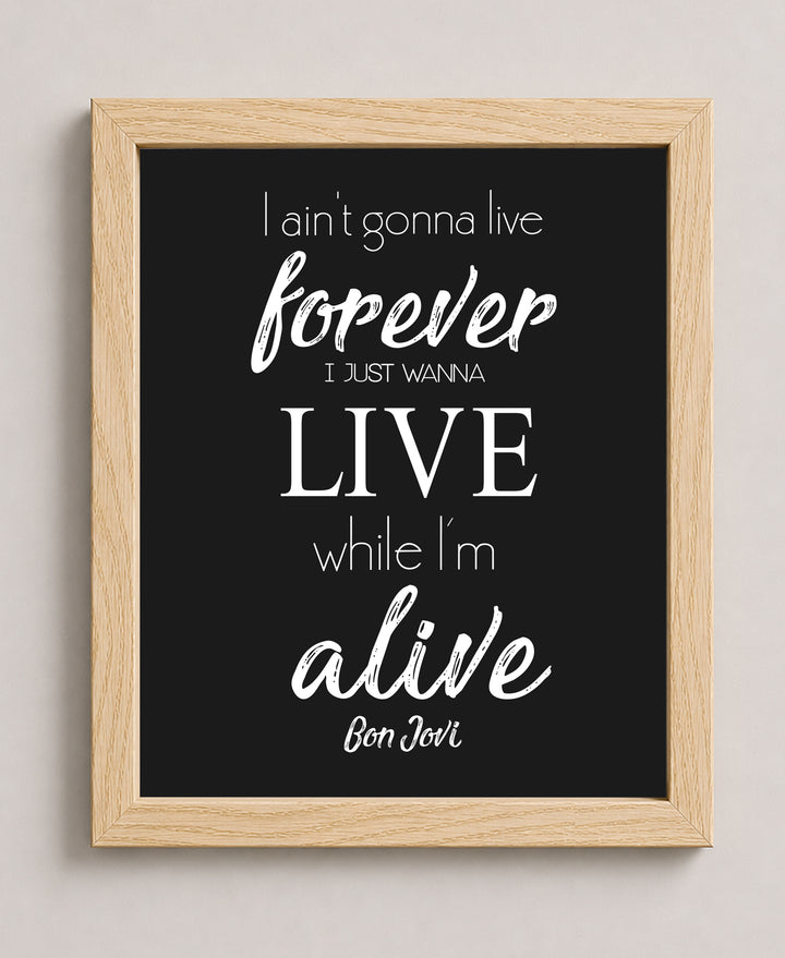 I Just Wanna Live While I&