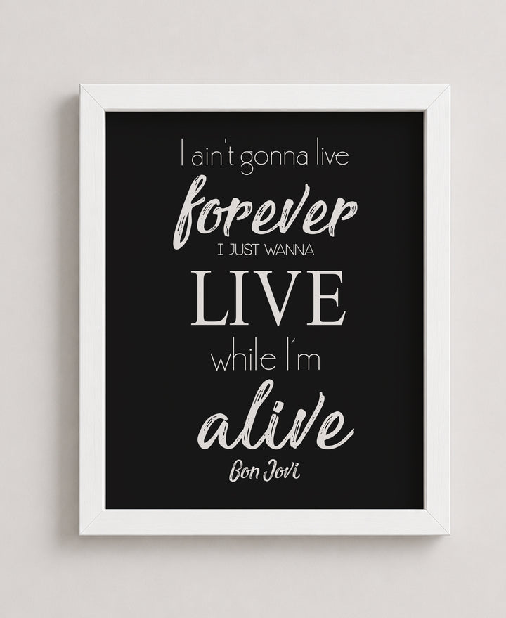 I Just Wanna Live While I&