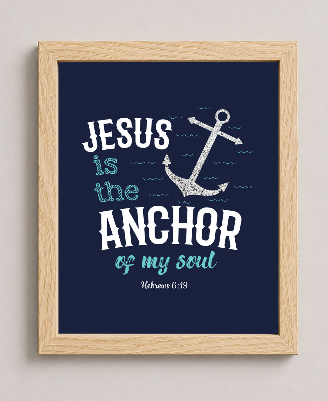 Jesus Is the Anchor of my Soul Bible Verse Wall Art