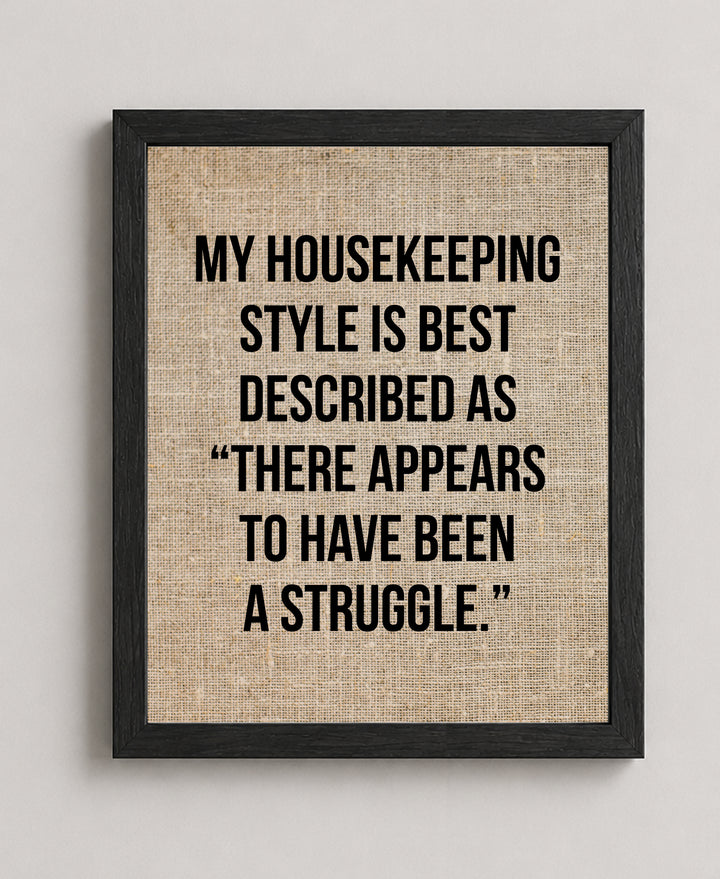 Housekeeping Style Struggle Funny Wall Art