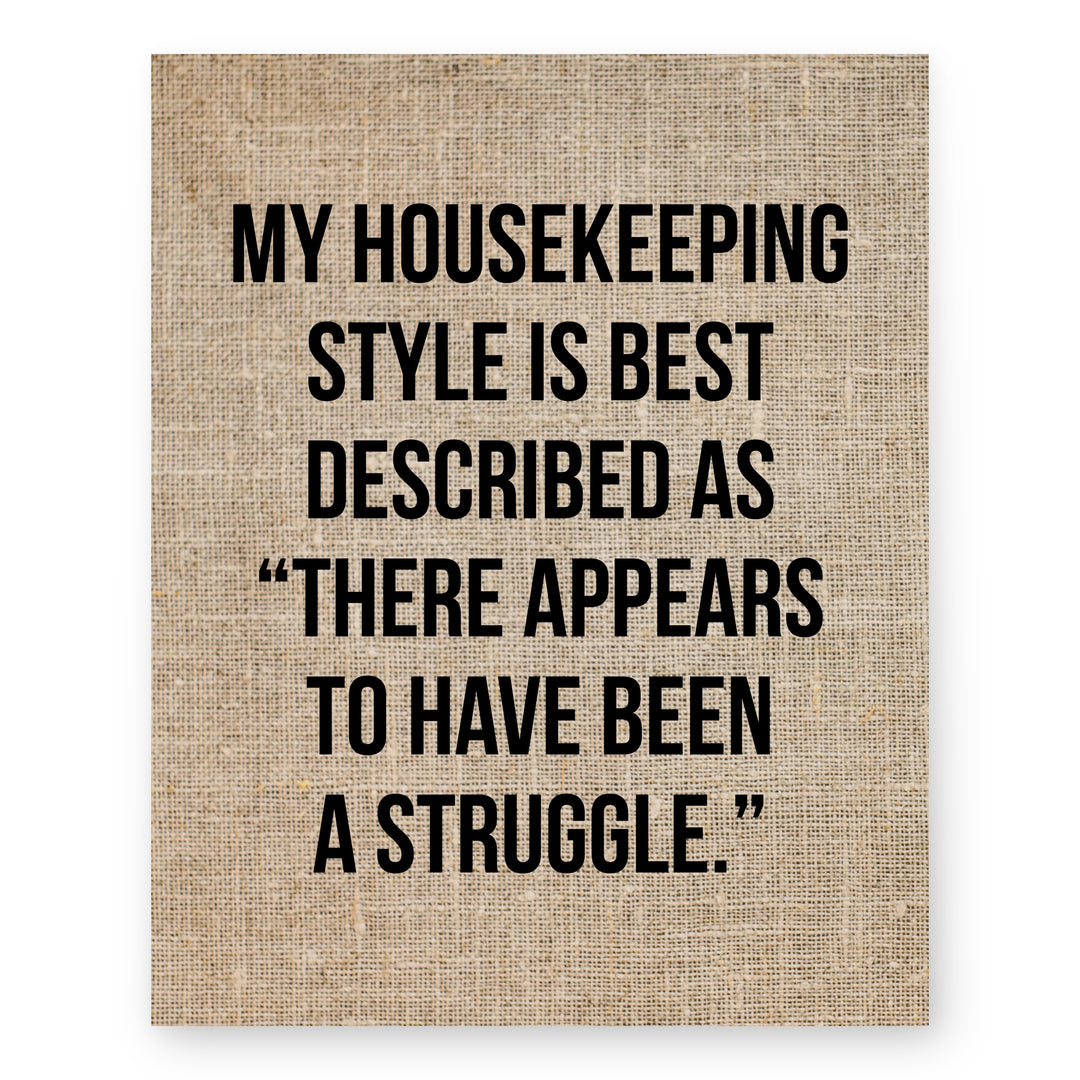 Housekeeping Style Struggle Funny Wall Art