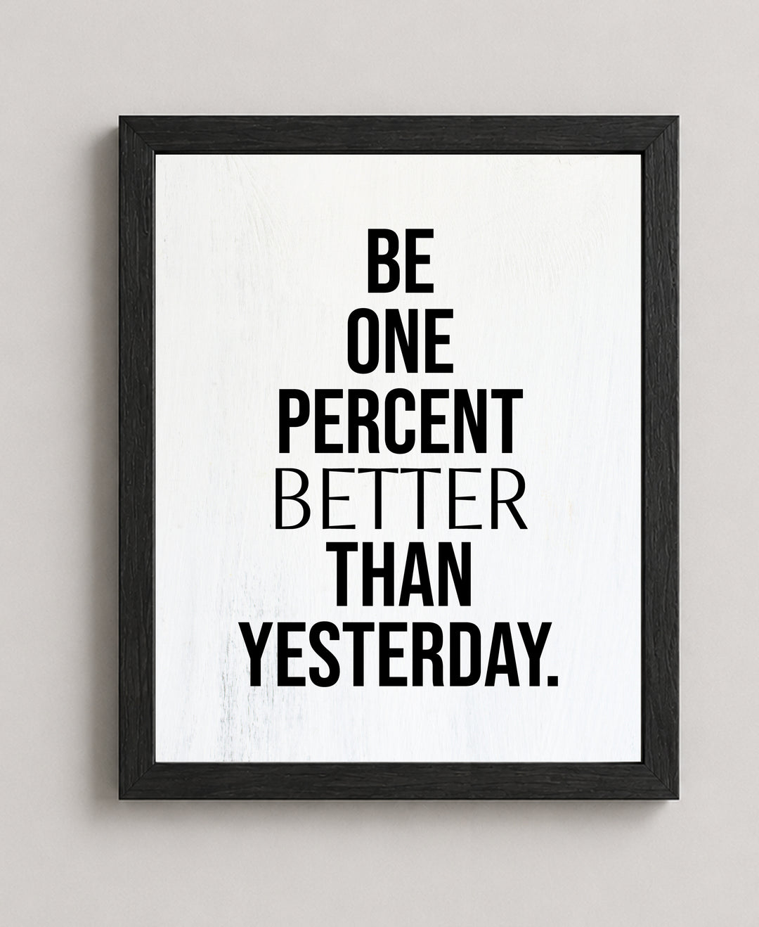 Be One Percent Better Inspirational Wall Art