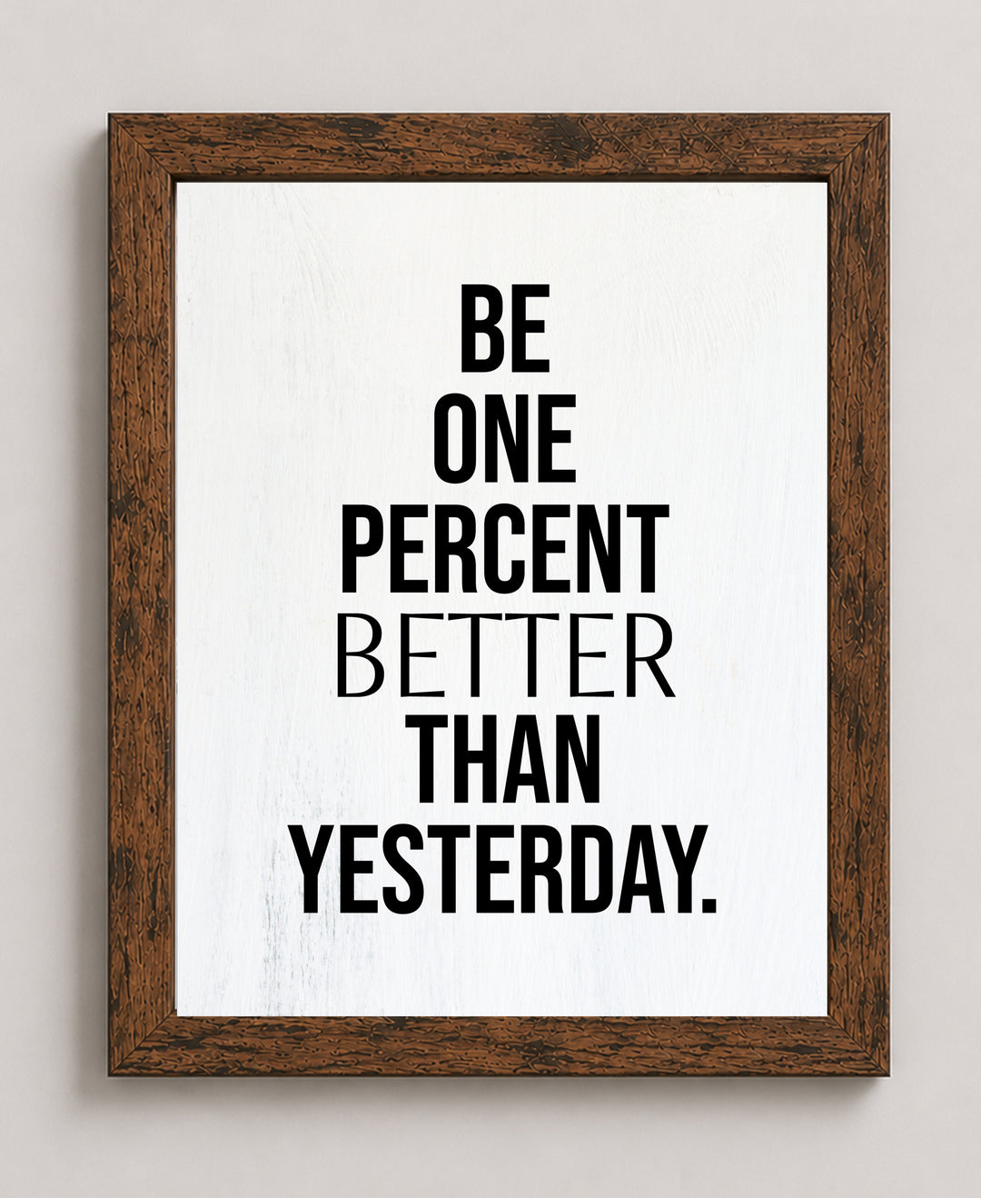 Be One Percent Better Inspirational Wall Art