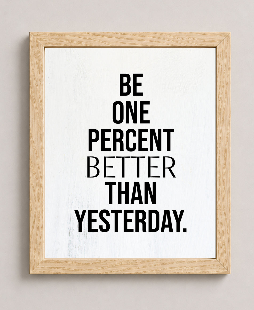 Be One Percent Better Inspirational Wall Art