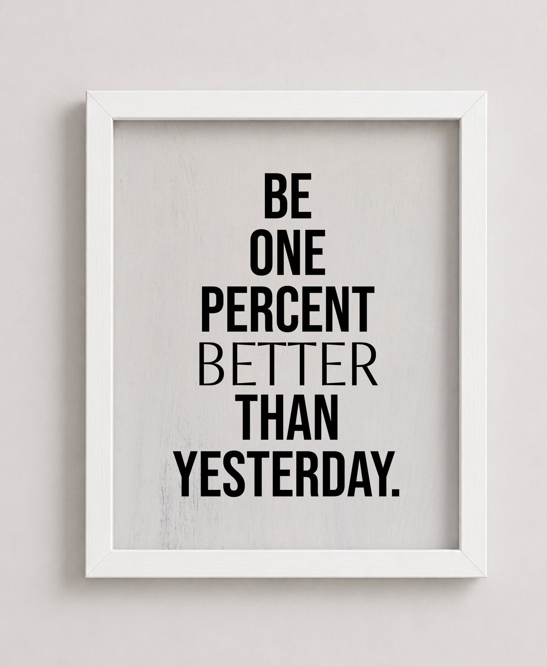 Be One Percent Better Inspirational Wall Art