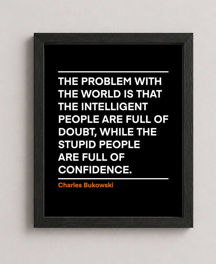 World Foolish Confidence C Bukowski Inspirational Wall Art