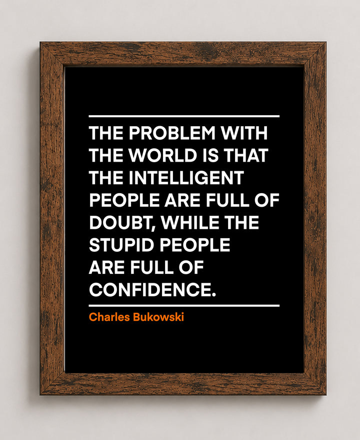 World Foolish Confidence C Bukowski Inspirational Wall Art