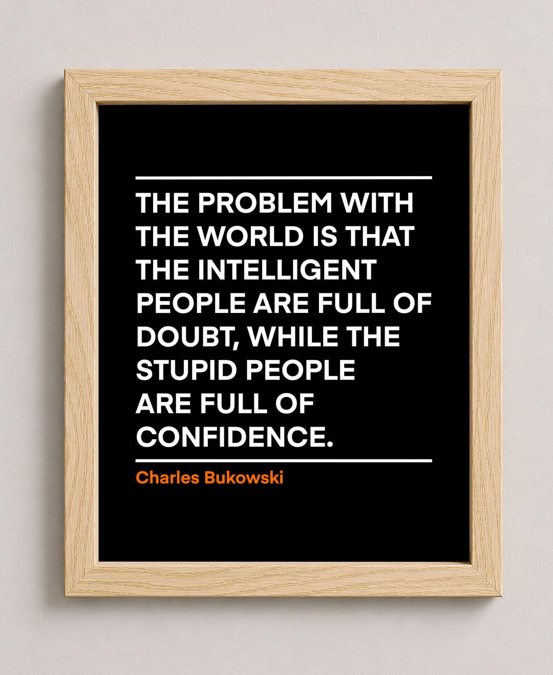 World Foolish Confidence C Bukowski Inspirational Wall Art