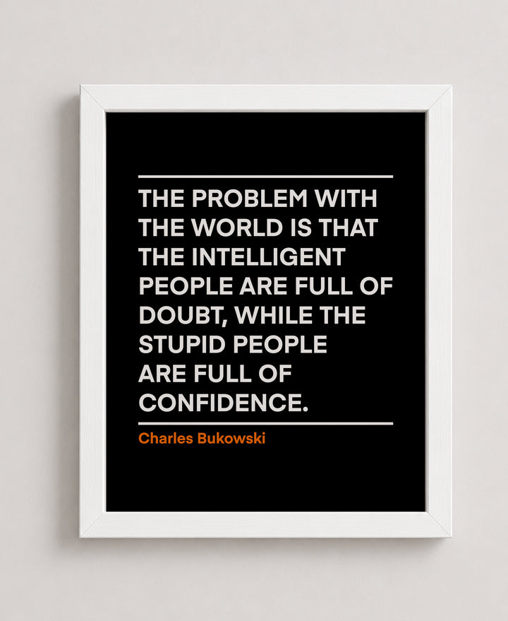 World Foolish Confidence C Bukowski Inspirational Wall Art