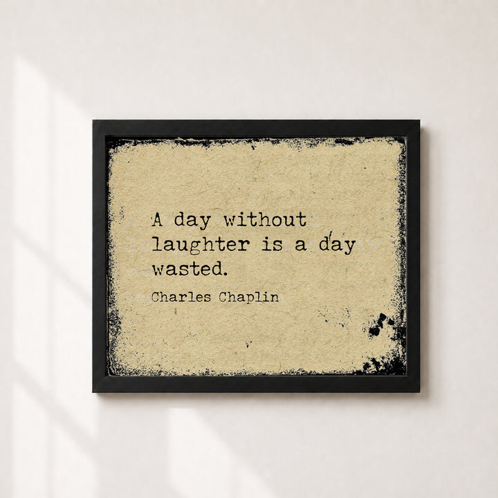 A Day Without Laughter Charlie Chaplin Inspirational Wall Art