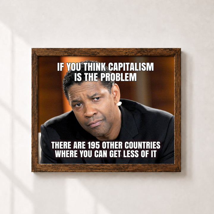 If Capitalism Is the Problem Inspirational Wall Art