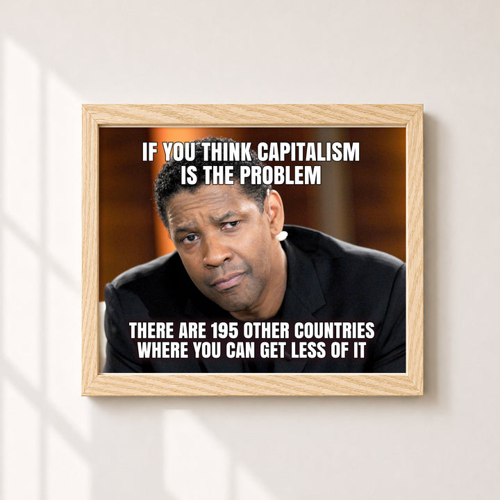 If Capitalism Is the Problem Inspirational Wall Art