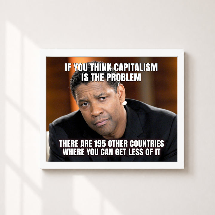 If Capitalism Is the Problem Inspirational Wall Art