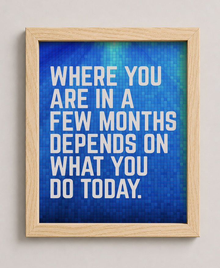 Where You Are In A Few Months Inspirational Wall Art