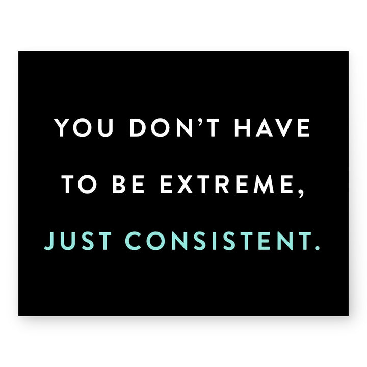 Just Be Consistent Inspirational Wall Art