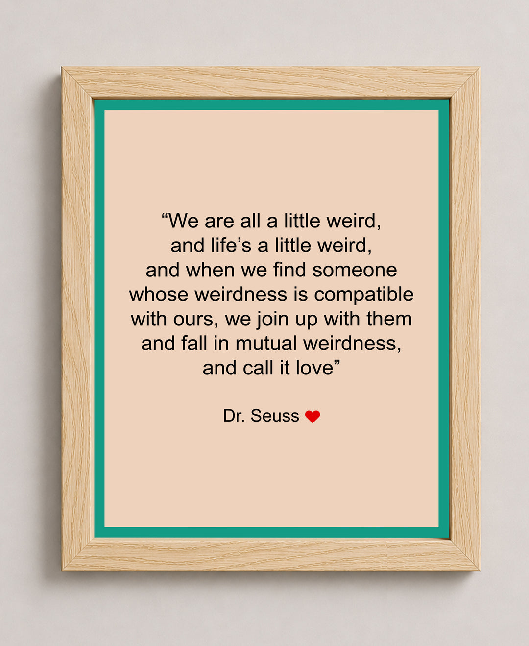 We Are All A Little Weird Inspirational Wall Art