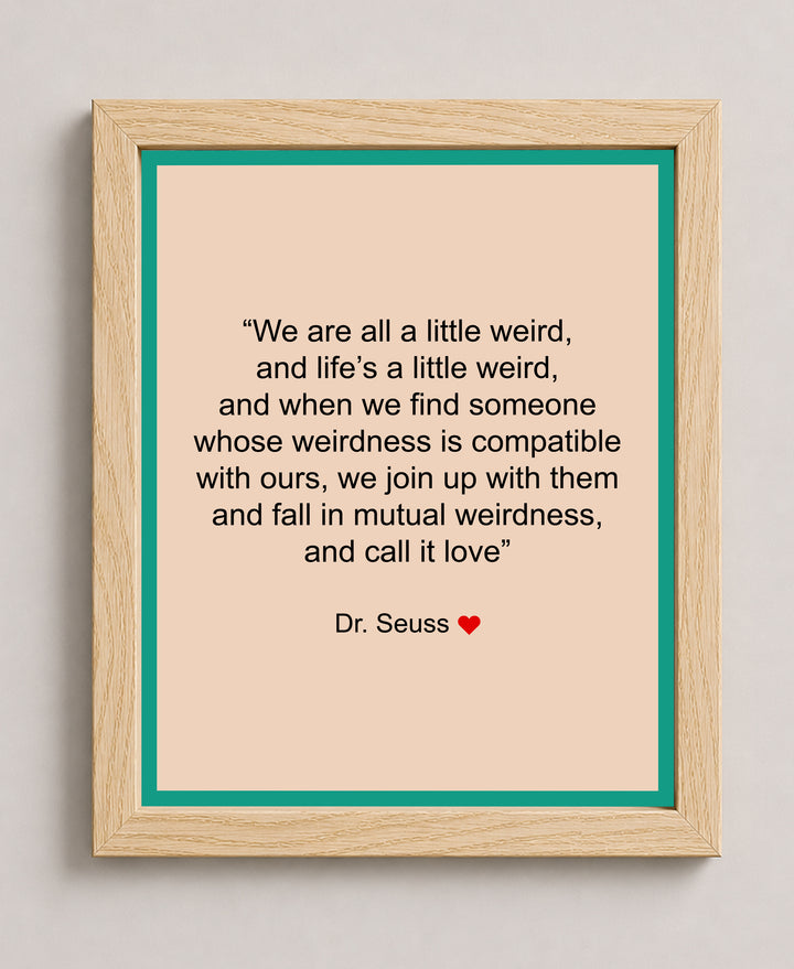 We Are All A Little Weird Inspirational Wall Art