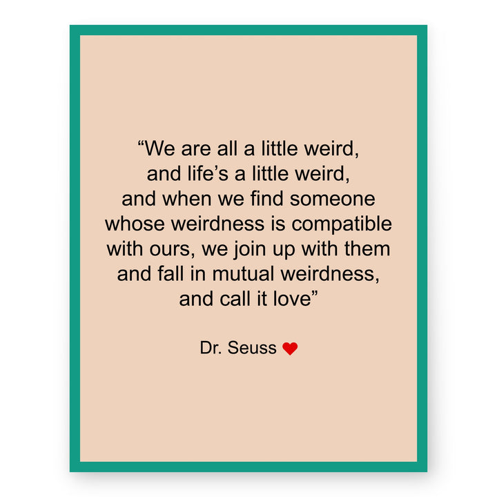 We Are All A Little Weird Inspirational Wall Art