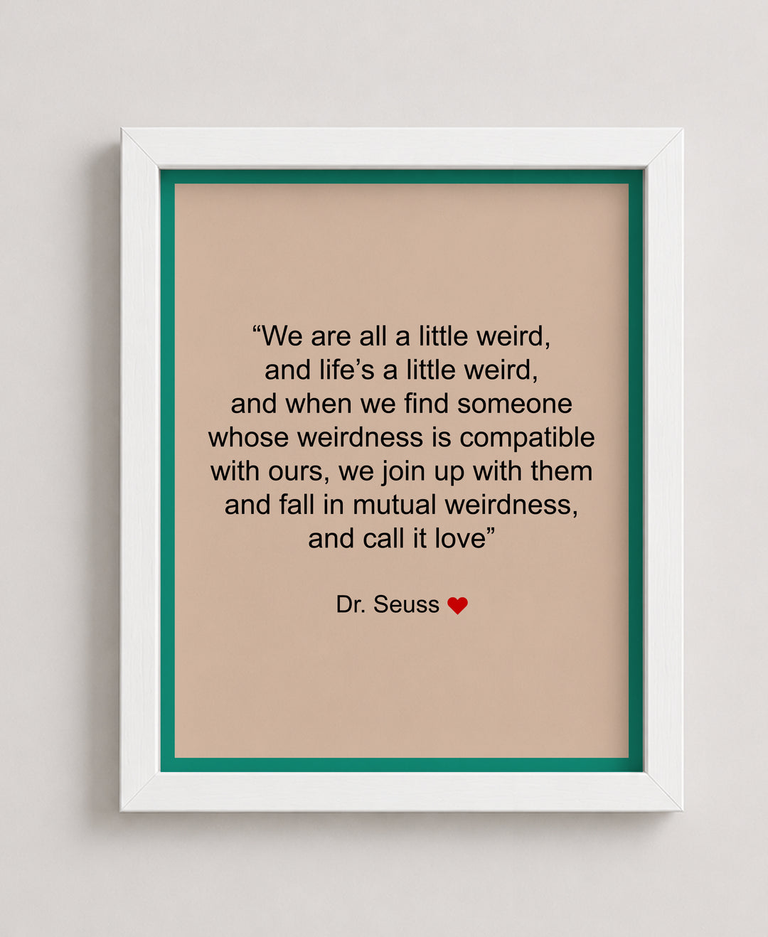 We Are All A Little Weird Inspirational Wall Art