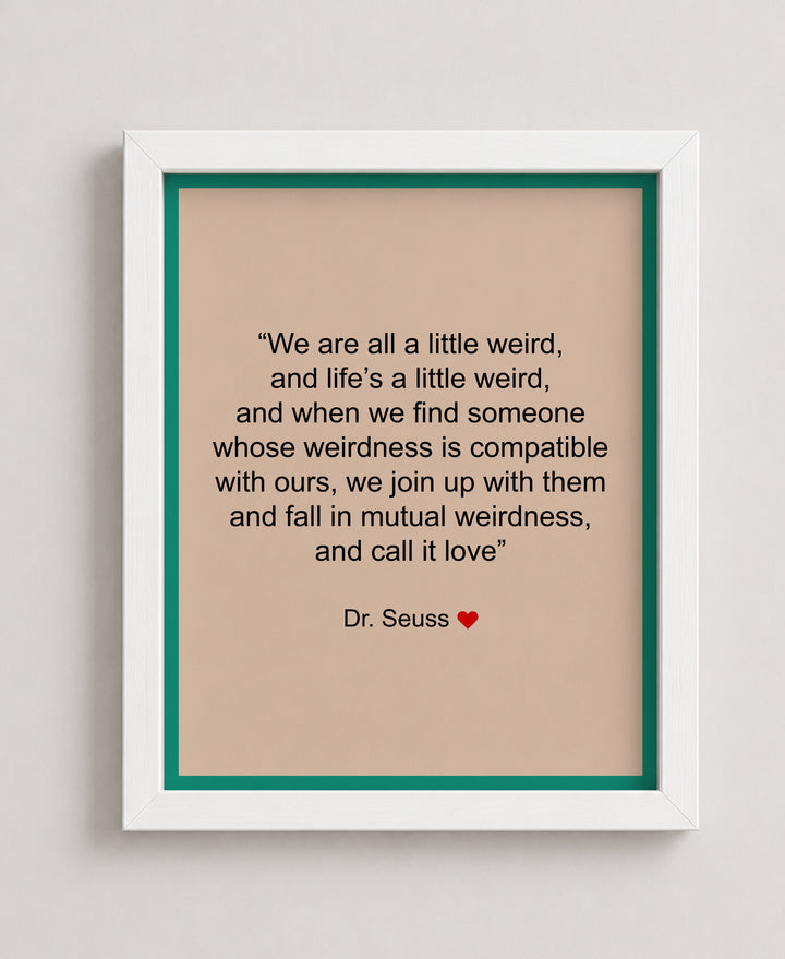 We Are All A Little Weird Inspirational Wall Art