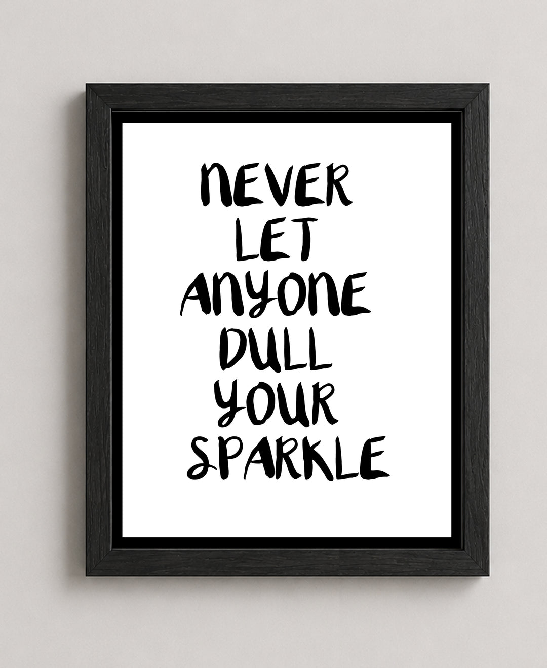 Never Let Anyone Dull Your Sparkle Inspirational Wall Art