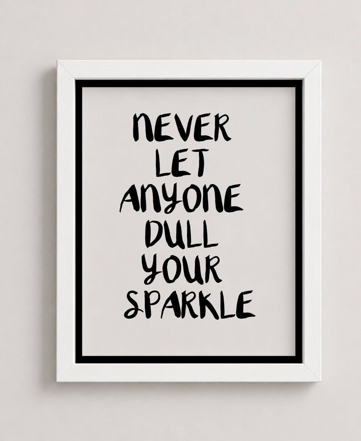 Never Let Anyone Dull Your Sparkle Inspirational Wall Art