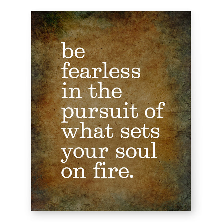 Be Fearless In Pursuit of What Sets Soul Motivational Wall Art