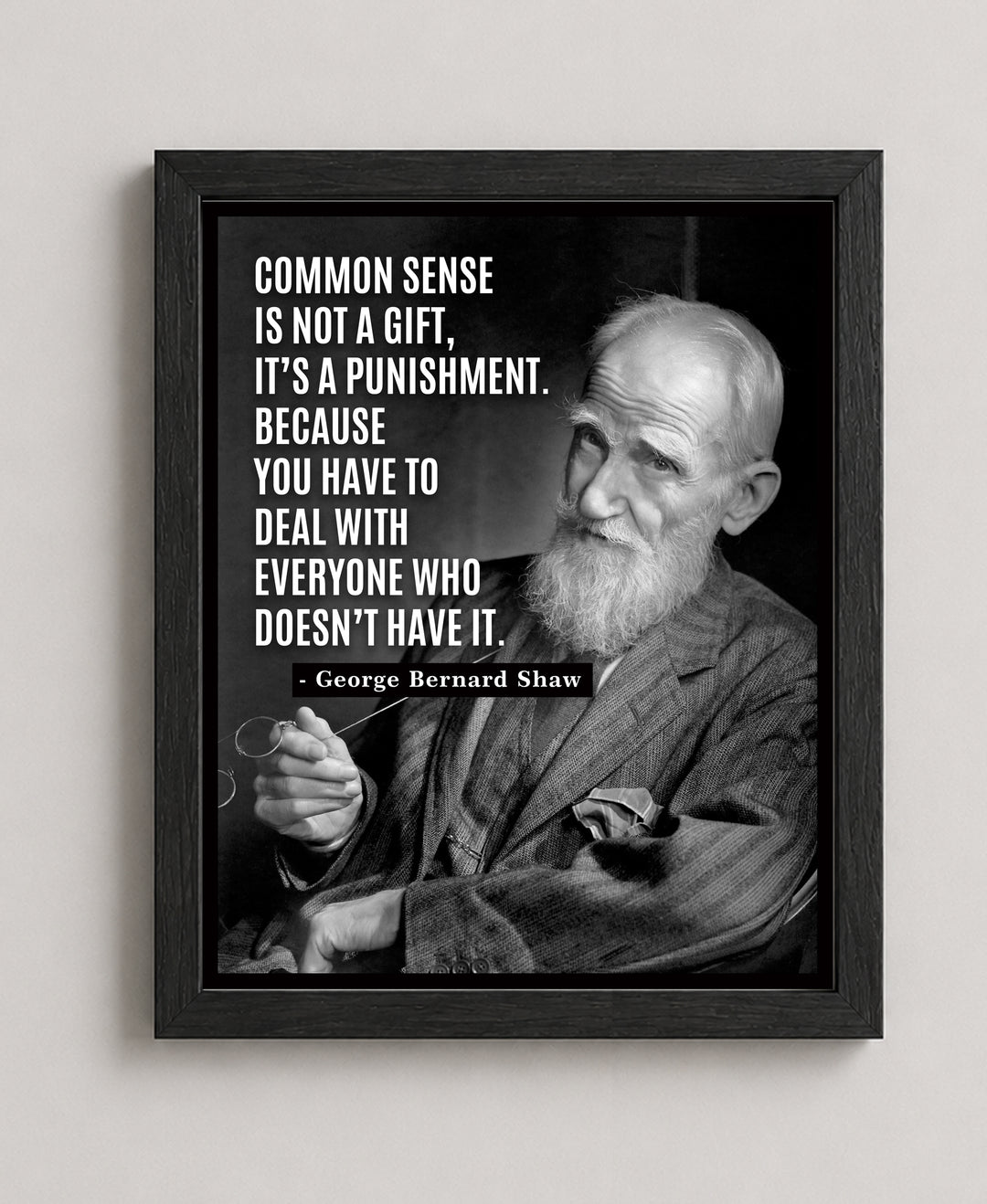 Common Sense Is Not a Gift George Bernard Inspirational Wall Art