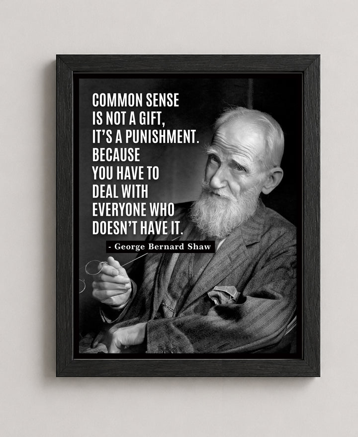 Common Sense Is Not a Gift George Bernard Inspirational Wall Art