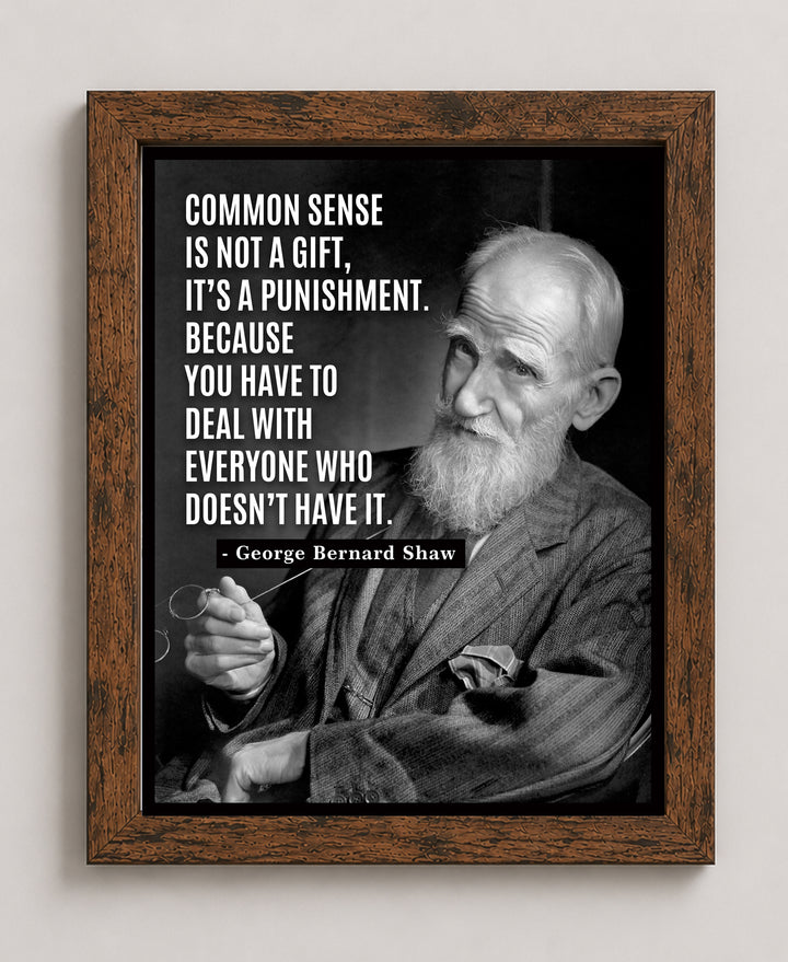 Common Sense Is Not a Gift George Bernard Inspirational Wall Art