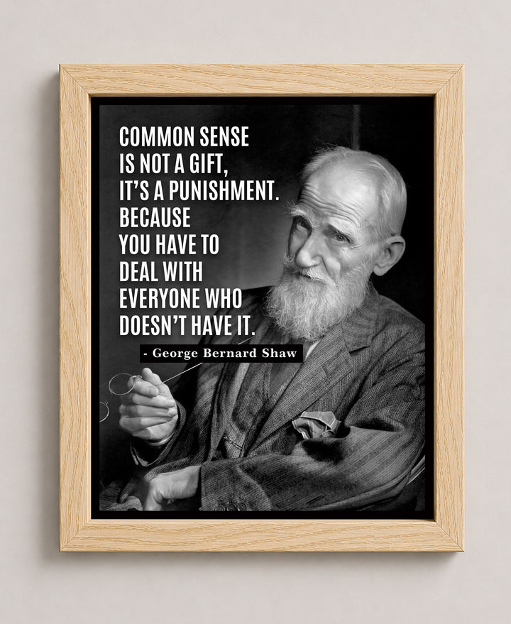 Common Sense Is Not a Gift George Bernard Inspirational Wall Art