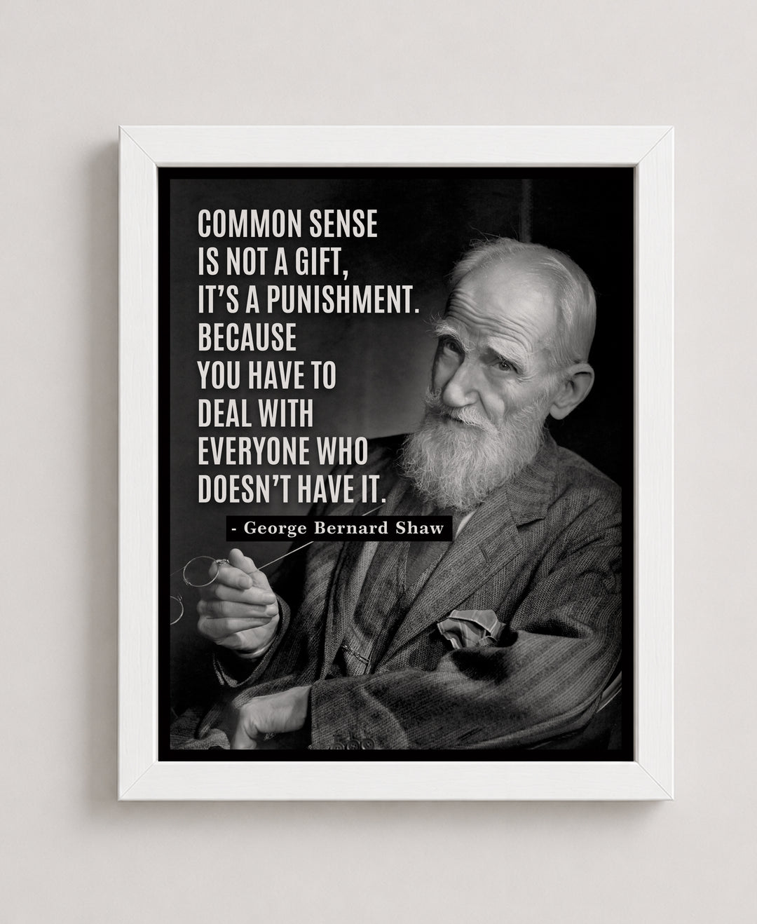 Common Sense Is Not a Gift George Bernard Inspirational Wall Art