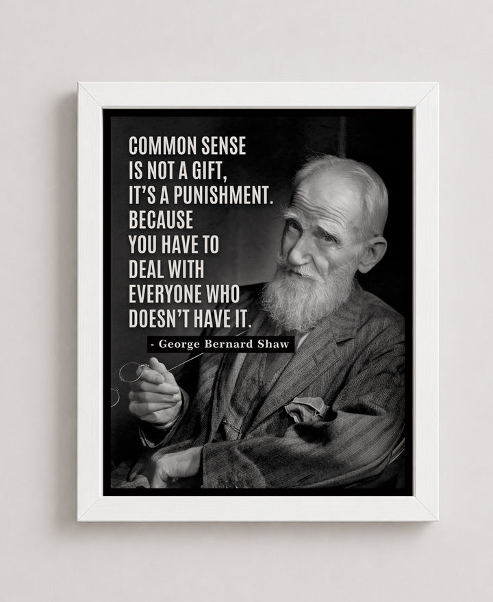 Common Sense Is Not a Gift George Bernard Inspirational Wall Art