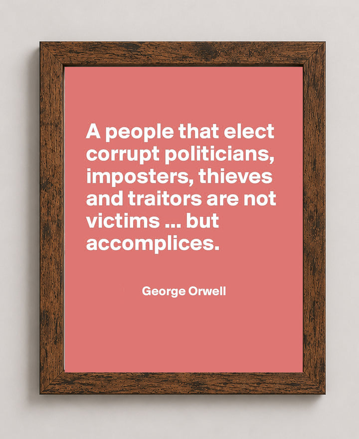 Orwell Corrupt Politicians Inspirational Wall Art