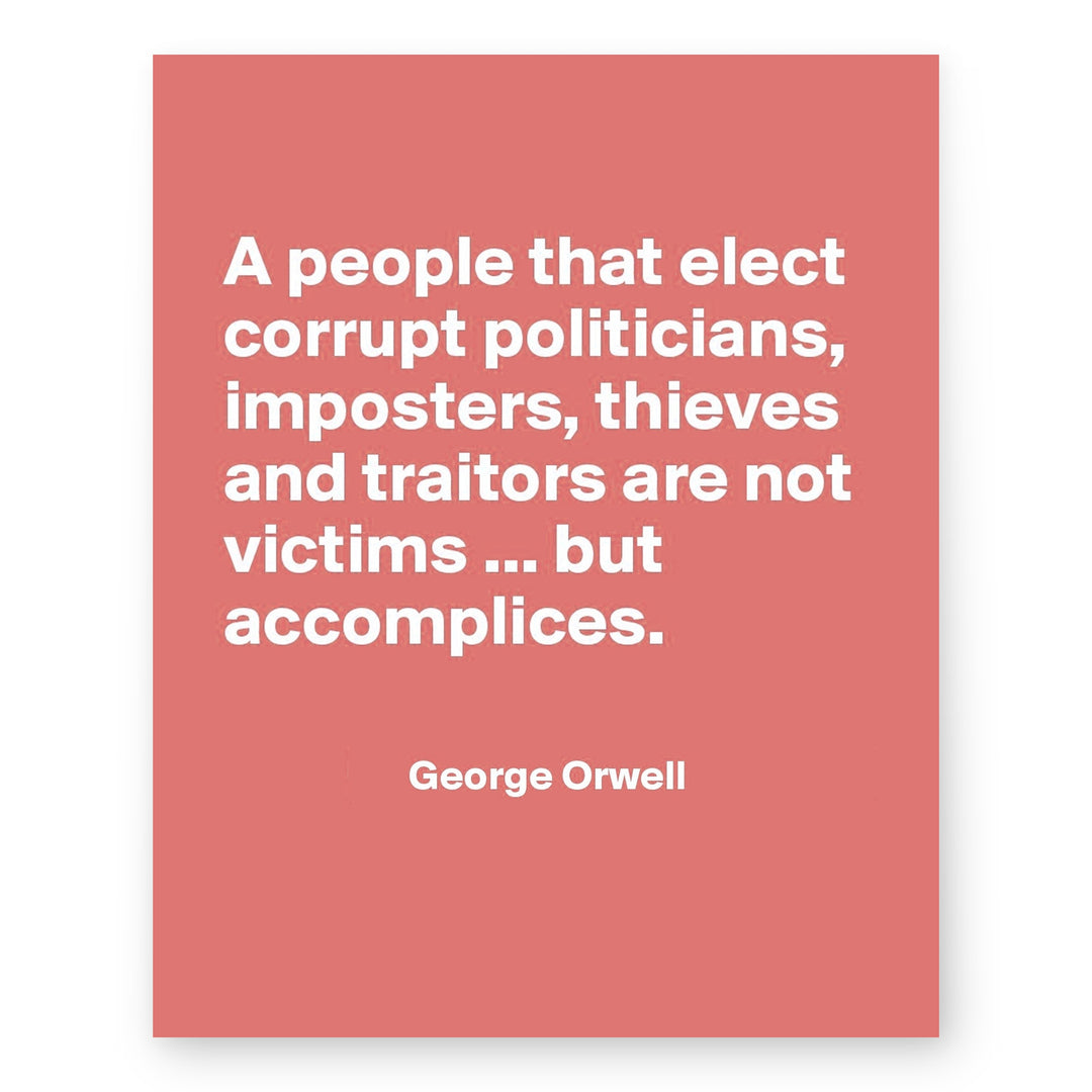 Orwell Corrupt Politicians Inspirational Wall Art