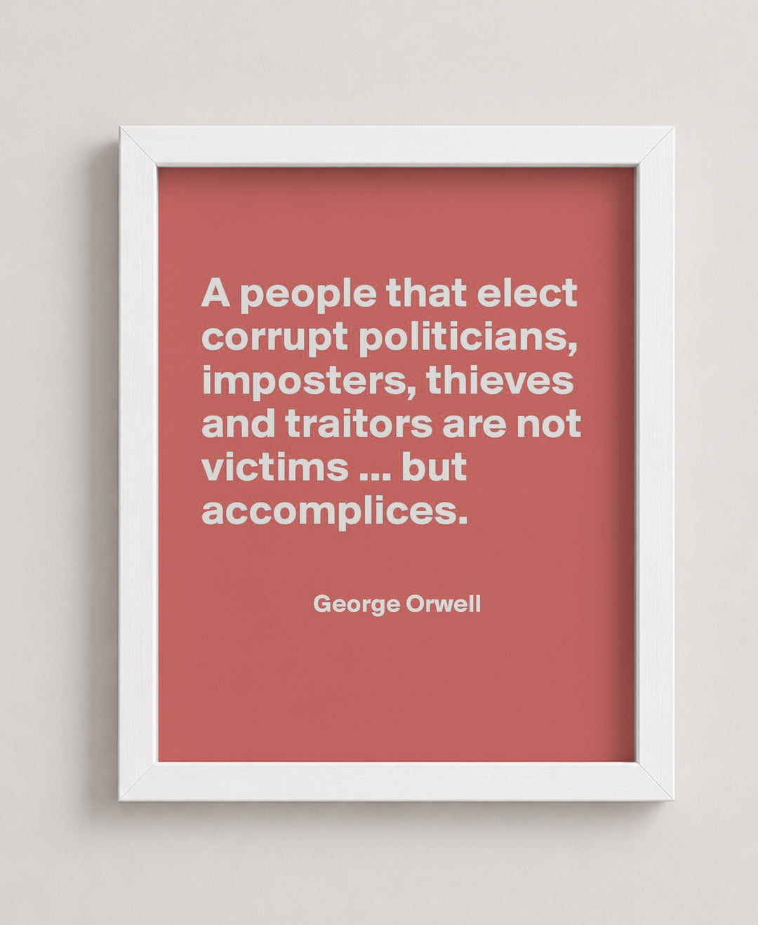 Orwell Corrupt Politicians Inspirational Wall Art