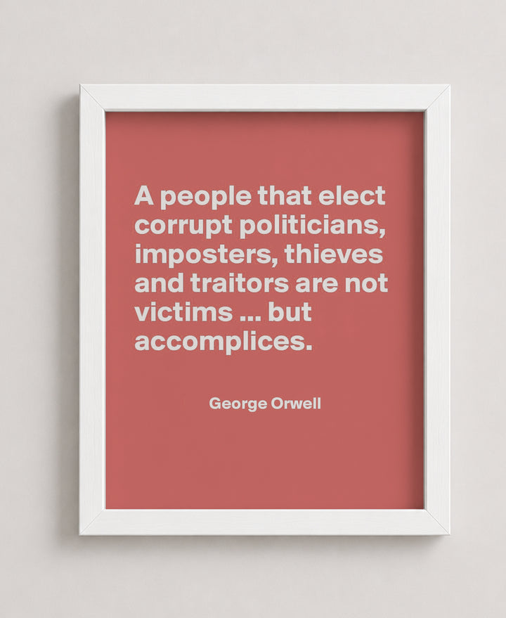 Orwell Corrupt Politicians Inspirational Wall Art