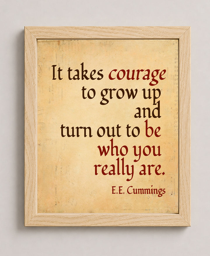 Takes Courage to Grow Up and Be You Inspirational Wall Art