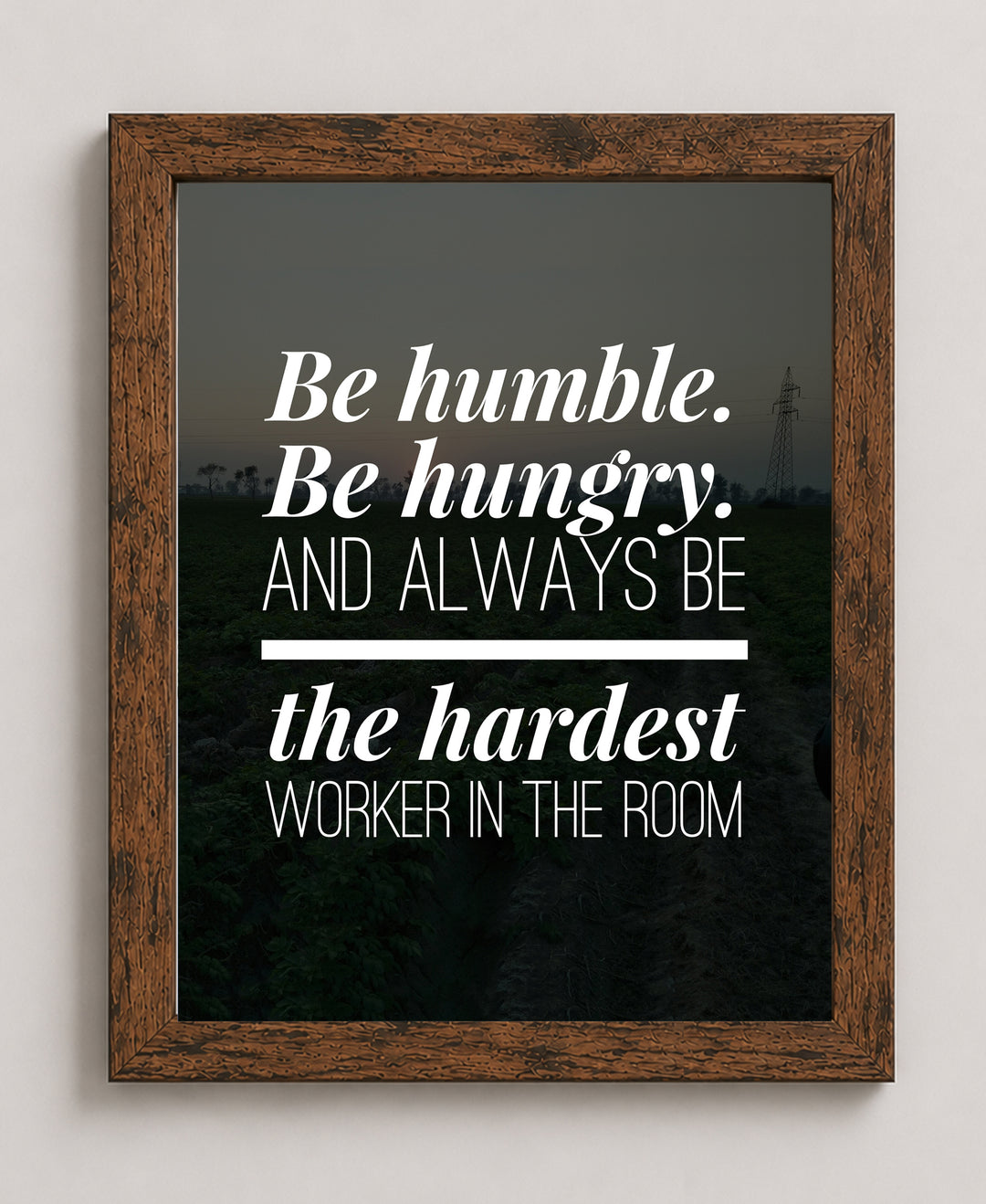 Always Be the Hardest Worker Inspirational Wall Art