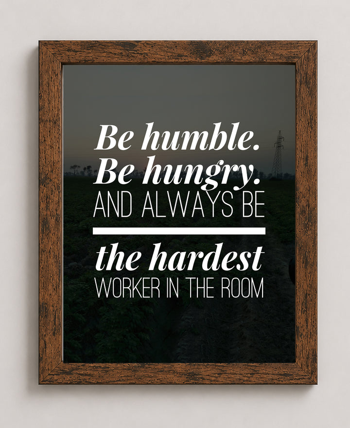 Always Be the Hardest Worker Inspirational Wall Art