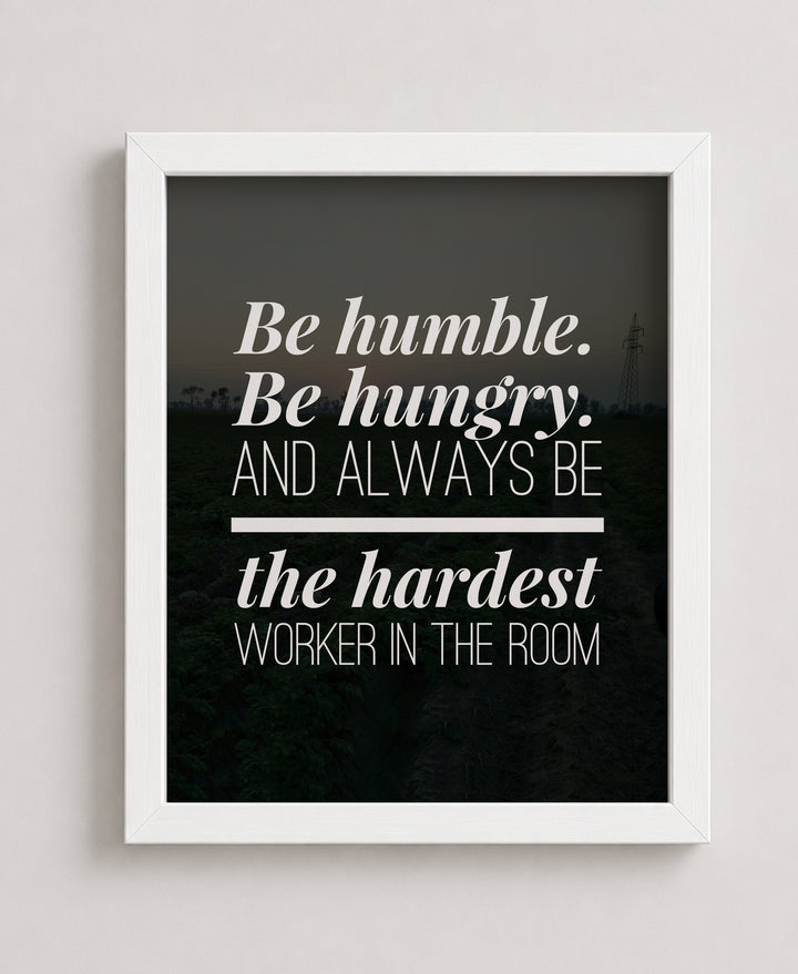 Always Be the Hardest Worker Inspirational Wall Art