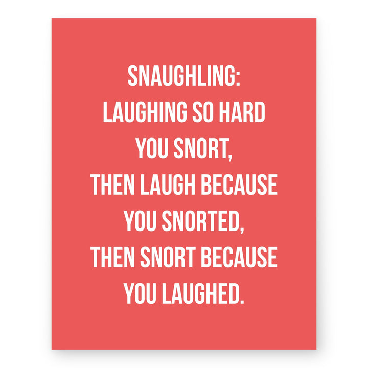 Snaughling Laughing So Hard You Snort Inspirational Wall Art