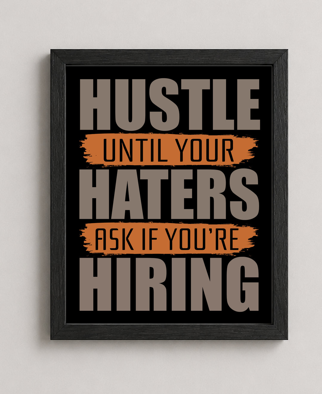 Hustle Until Haters Ask Inspirational Wall Art