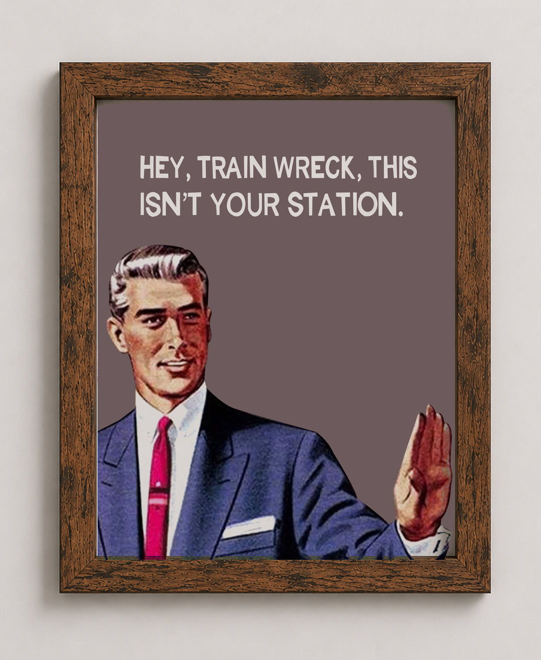 Hey, Train Wreck Funny Wall Art