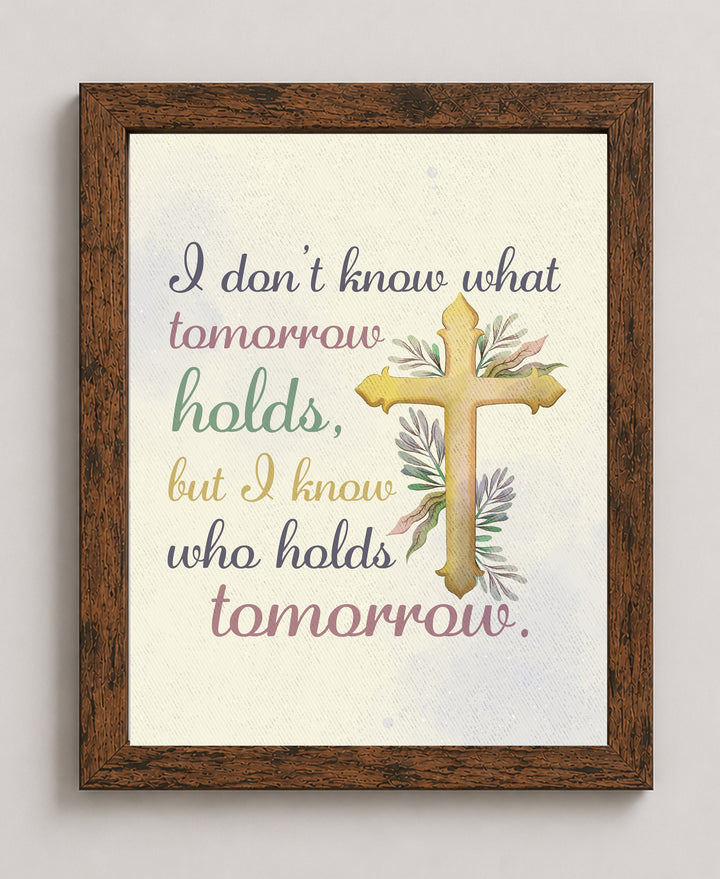 I Know Who Holds Tomorrow Inspirational Wall Art