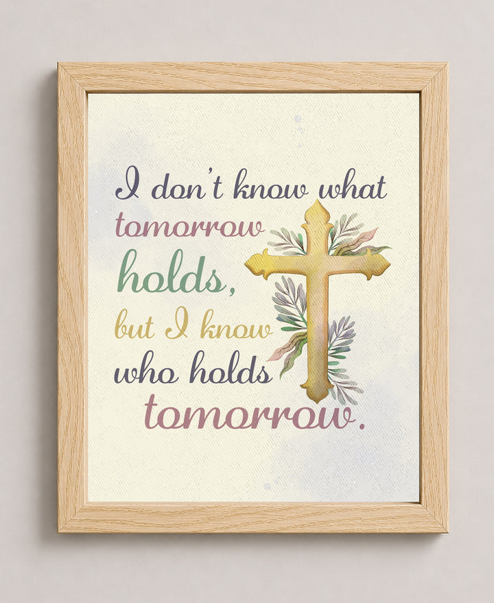 I Know Who Holds Tomorrow Inspirational Wall Art