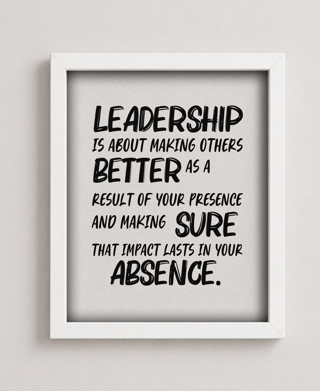 Leadership is About Making Others Better Inspirational Wall Art