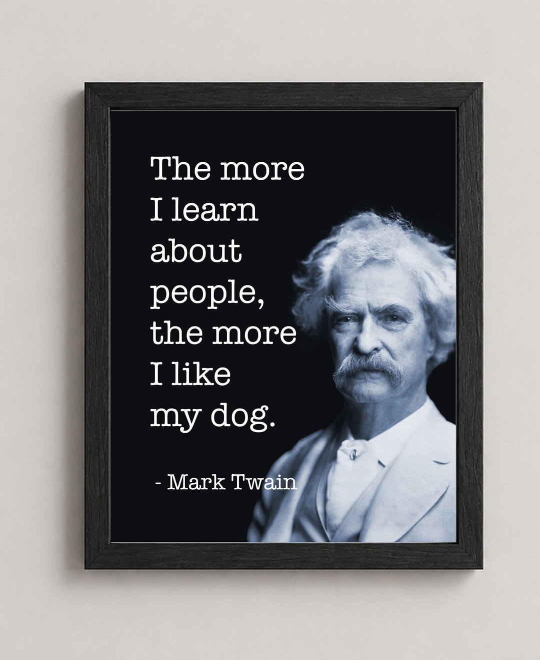 The More I Like My Dog Mark Twain Inspirational Wall Art