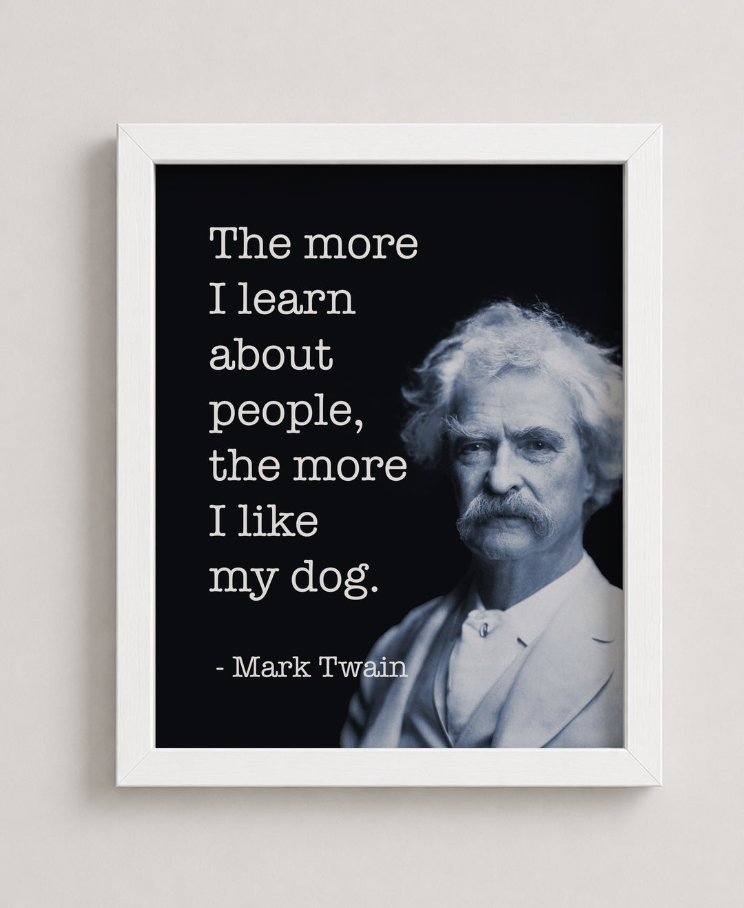 The More I Like My Dog Mark Twain Inspirational Wall Art